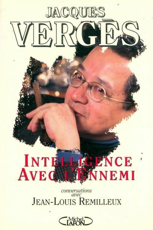 Intelligence avec l'ennemi - Jacques Vergès
