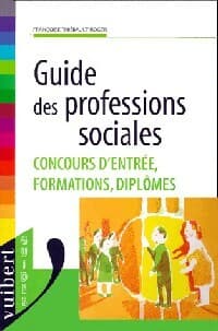 Guide des professions sociales - Françoise Thiébault-Roger