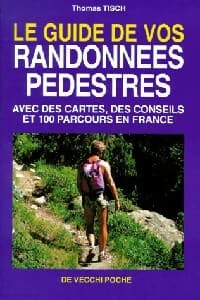 Le guide de vos randonnées pedestres - Thomas Tisch