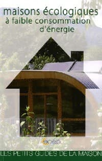 Maisons écologiques à faible consommation d'énergie - Serge Meyer
