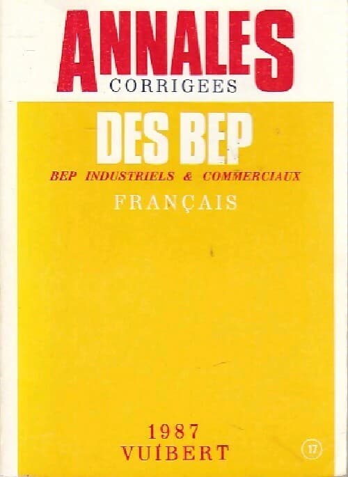 Annales corrigées BEP industriels & commerciaux 1987 : Français - Inconnu