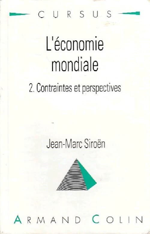 L'économie mondiale Tome II : Contraintes et perspectives - Jean-Marc Siroën