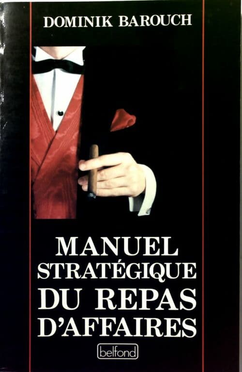 Manuel stratégique du repas d'affaires - Dominik Barouch