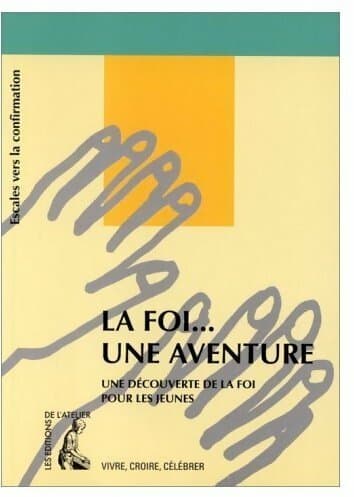 La foi... une aventure - Michel Retailleau